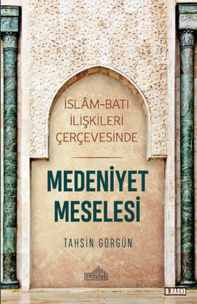 islam-ve-bati-iliskileri-cercevesinde-medeniyet-meselesi