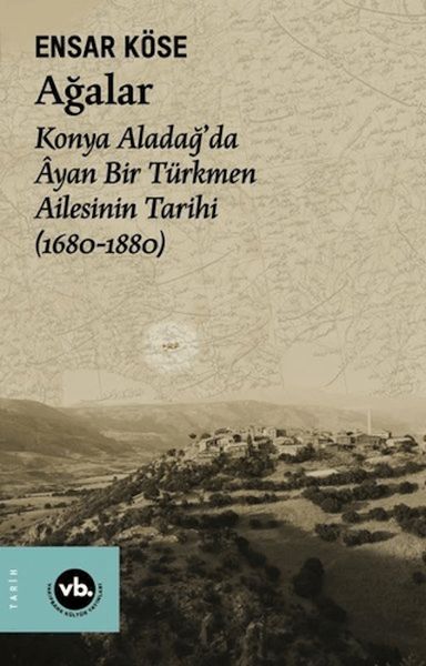 agalar-konya-aladag-da-ayan-bir-turkmen-ailesinin-tarihi-1680-1880