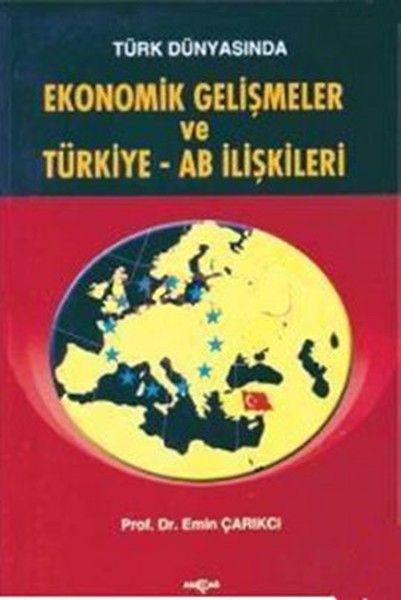 turk-dunyasinda-ekonomik-gelismeler-ve-turkiye-ab-iliskileri