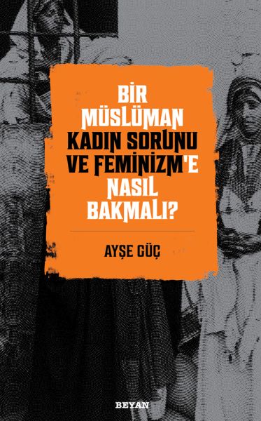 bir-musluman-kadin-sorunu-ve-feminizm-e-nasil-bakmali