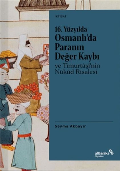 16-yuzyilda-osmanli-da-paranin-deger-kaybi-ve-timurtasi-nin-nukud-risalesi