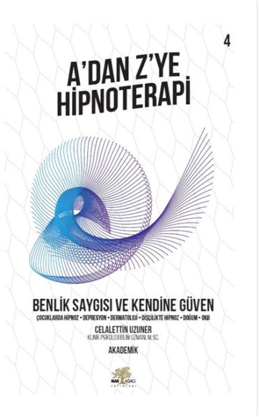 benlik-saygisi-ve-kendine-guven-a-dan-z-ye-hipnoterapi-4-kitap