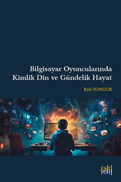 bilgisayar-oyuncularinda-kimlik-din-ve-gundelik-hayat