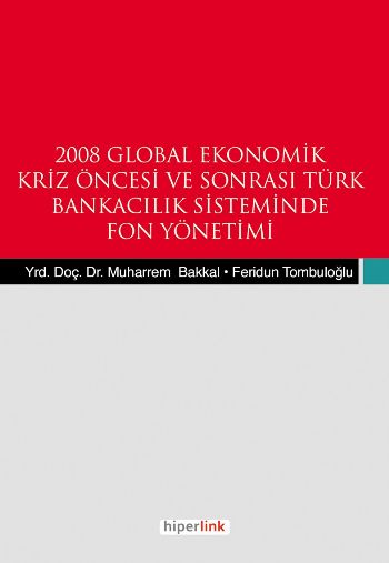 2008-global-ekonomik-kriz-oncesi-ve-sonrasi-turk-bnakacilik-siteminde-fon-yonetemi