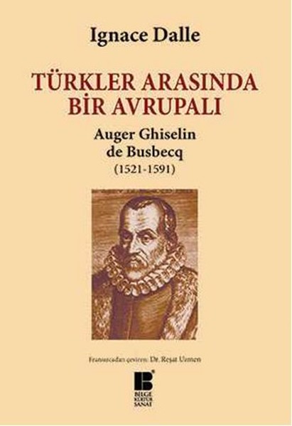 turkler-arasinda-bir-avrupali-auger-ghiselin-de-busbecq-1521-1591