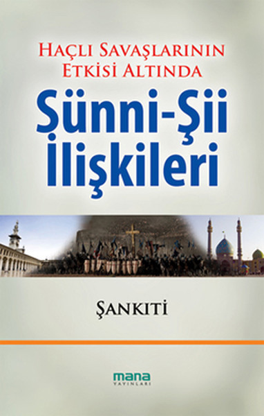 hacli-savaslarinin-etkisi-altinda-sunni-sii-iliskileri