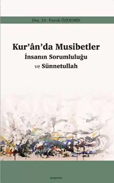 kur-an-da-musibetler-insanin-sorumlulugu-ve-sunnetullah