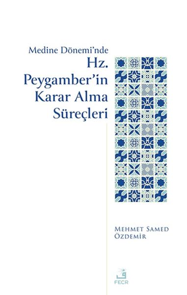 medine-donemi-nde-hz-peygamber-in-karar-alma-surecleri