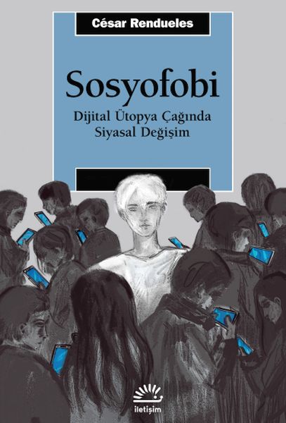 sosyofobi-dijital-utopya-caginda-siyasal-degisim