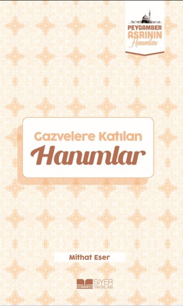 gazvelere-katilan-hanimlar-peygamber-asrinin-hanimlari-8