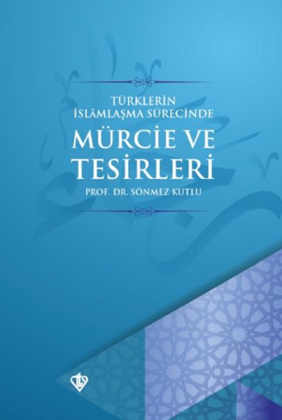 turklerin-islamlasma-surecinde-murcie-ve-tesirleri