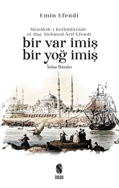 menakib-i-kethudazade-el-hac-mehmed-arif-efendi-bir-var-imis-bir-yog-imis