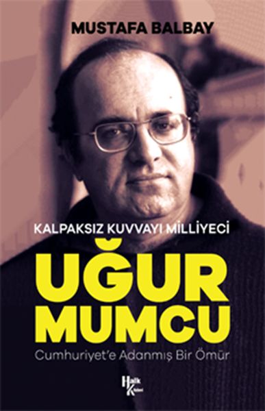 kalpaksiz-kuvvayi-milliyeci-ugur-mumcu-cumhuriyet-e-adanmis-bir-omur