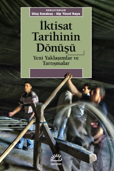 iktisat-tarihinin-donusu-yeni-yaklasimlar-ve-tartismalar