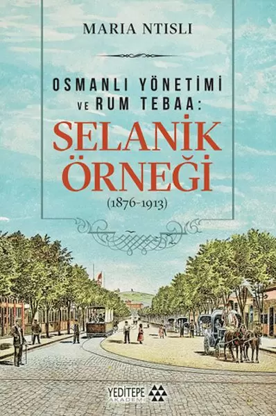 osmanli-yonetimi-ve-rum-tebaa-selanik-ornegi-1876-1913
