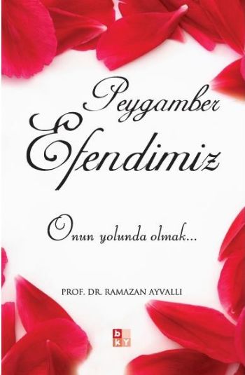 peygamber-efendimiz-onun-yolunda-olmak