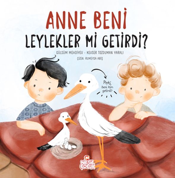 anne-beni-leylekler-mi-getirdi