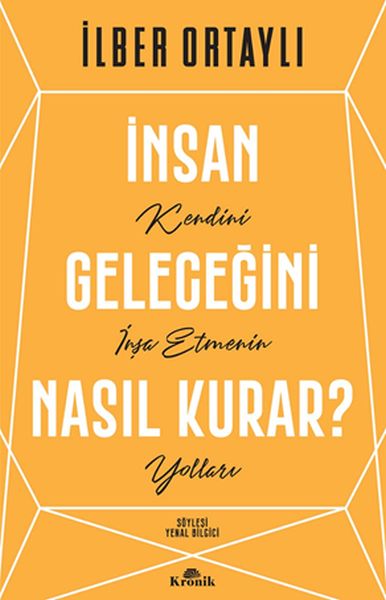 insan-gelecegini-nasil-kurar-228400