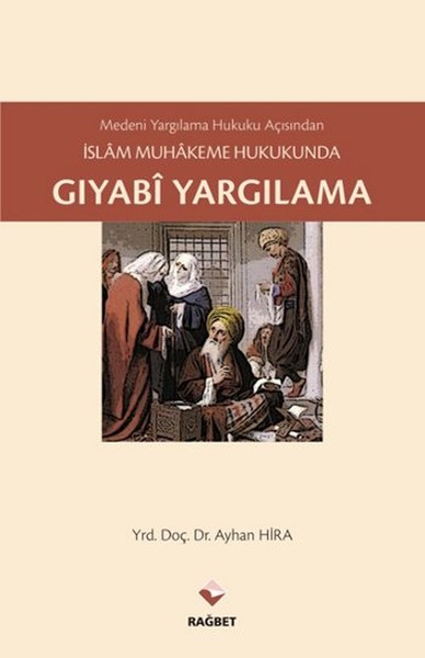 medeni-yargilama-hukuku-acisindan-islam-muhakeme-hukukunda-giyabi-yargilama