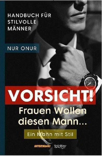 vorsicht-frauen-wollen-diesen-mann