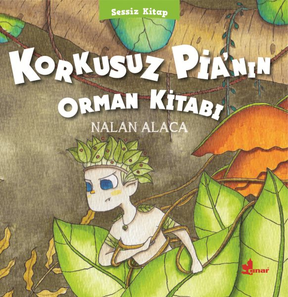 sessiz-kitap-1-korkusuz-pia-nin-orman-kitabi