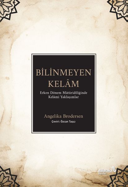 bilinmeyen-kelam-erken-donem-maturidiliginde-kelami-yaklasimlar