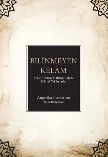 bilinmeyen-kelam-erken-donem-maturidiliginde-kelami-yaklasimlar