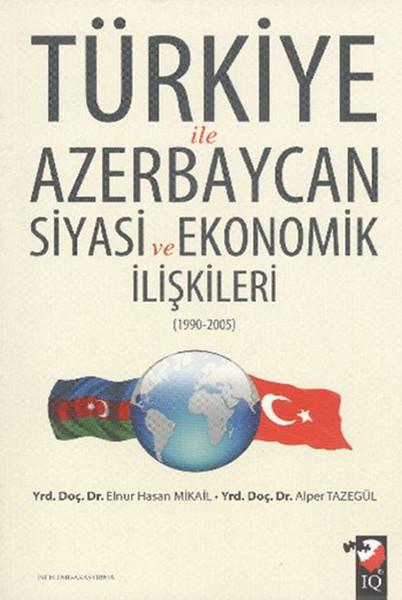 turkiye-ile-azerbaycan-siyasi-ve-ekonomik-iliskileri-1990-2005