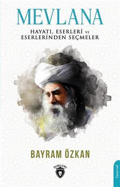 mevlana-hayati-eserleri-ve-eserlerinden-secmeler