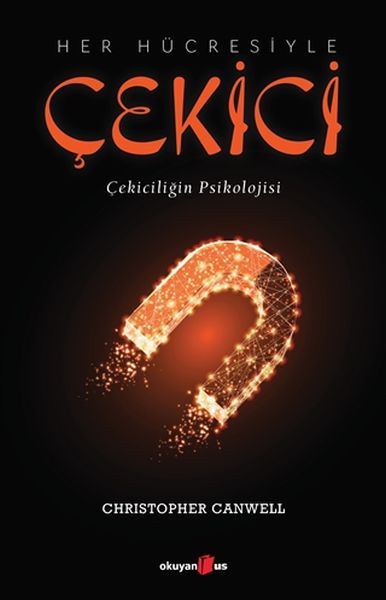 her-hucresiyle-cekici-cekiciligin-psikolojisi