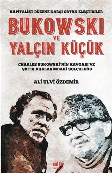 bukowski-ve-yalcin-kucuk-kapitalist-duzene-karsi-ortak-elestiriler