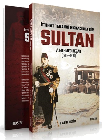 ittihad-terakki-kiskacinda-bir-sultan-v-mehmed-resad-ve-donemi-1908-1918