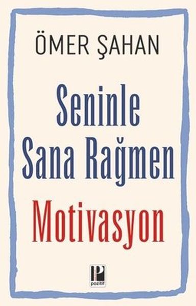 seninle-sana-ragmen-motivasyon