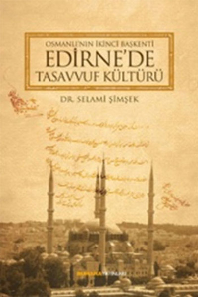 osmanli-nin-ikinci-baskenti-edirne-de-tasavvuf-kulturu