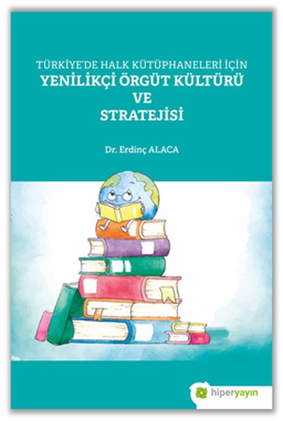 turkiye-de-halk-kutuphaneleri-icin-yenilikci-orgut-kulturu-ve-stratejisi