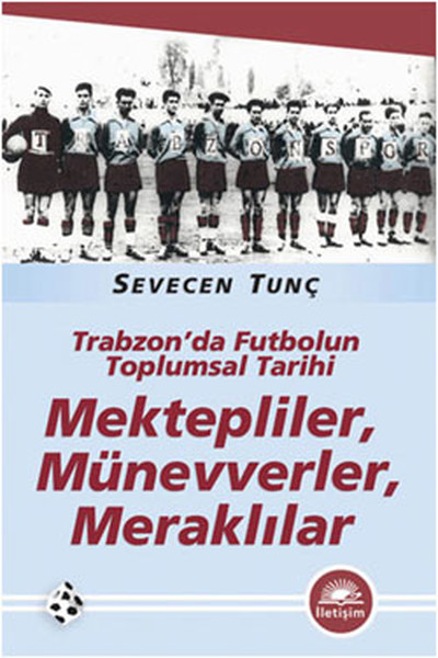 mektepliler-munevverler-meraklilar-trabzon-da-futbolun-toplumsal-tarihi