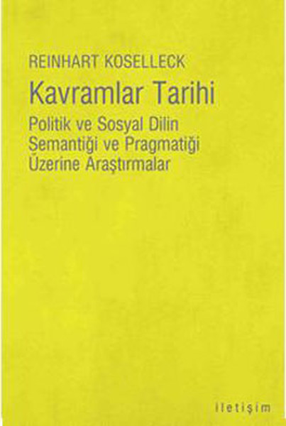 kavramlar-tarihi-politik-ve-sosyal-dilin-semantigi-ve-pragmatigi-uzerine-arastirmalar