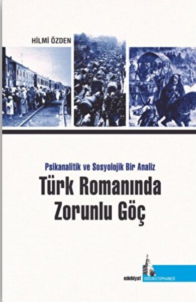 turk-romaninda-zorunlu-goc-psikanalitik-ve-sosyolojik-bir-analiz