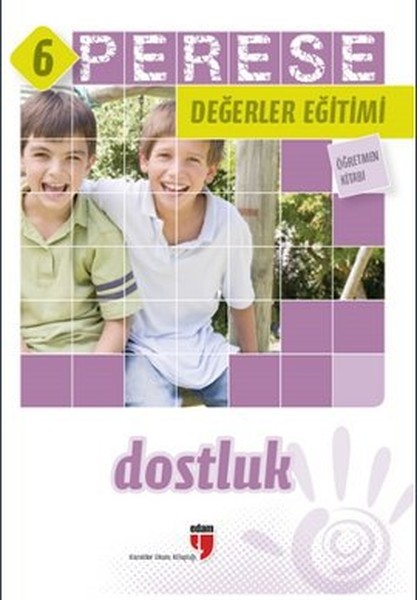 perese-degerler-egitimi-ogretmen-kitabi-6-dostluk