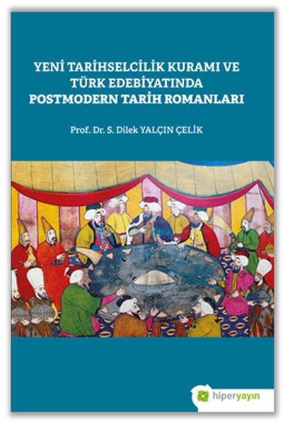 yeni-tarihselcilik-kurami-ve-turk-edebiyatinda-postmodern-tarih-romanlari