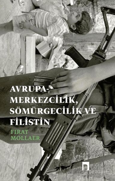 avrupa-merkezcilik-somurgecilik-ve-filistin