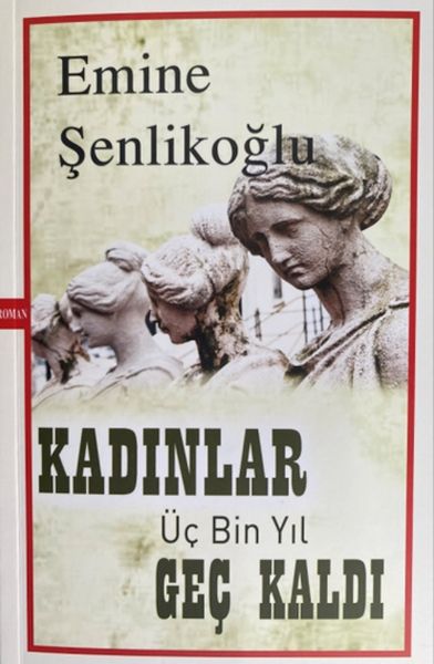 kadinlar-uc-bin-yil-gec-kaldi