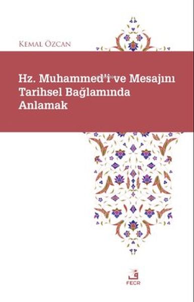 hz-muhammed-i-ve-mesajini-tarihsel-baglaminda-anlamak