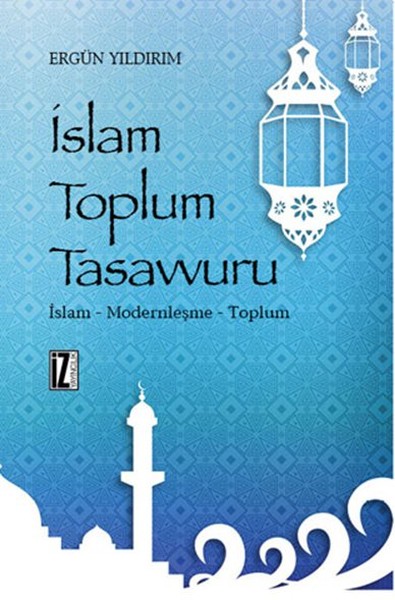 islam-toplum-tasavvuru-islam-modernlesme-toplum