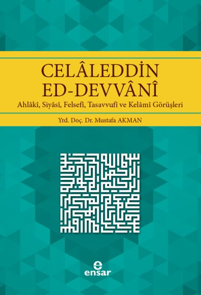 celaleddin-ed-devvani-ahlaki-siyasi-felsefi-tasavvufi-ve-kelami-gorusleri