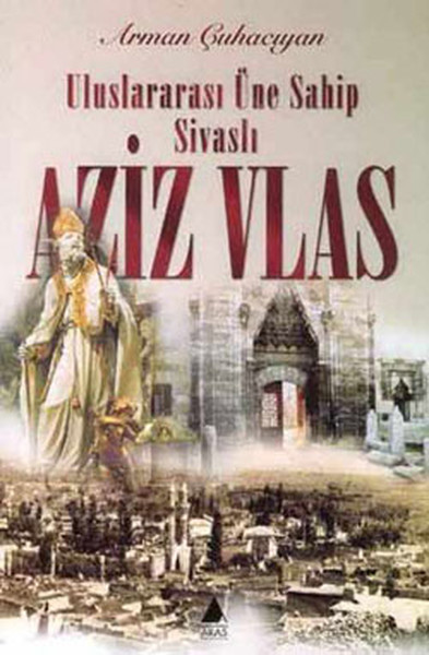 uluslararasi-une-sahip-sivasli-aziz-vlas