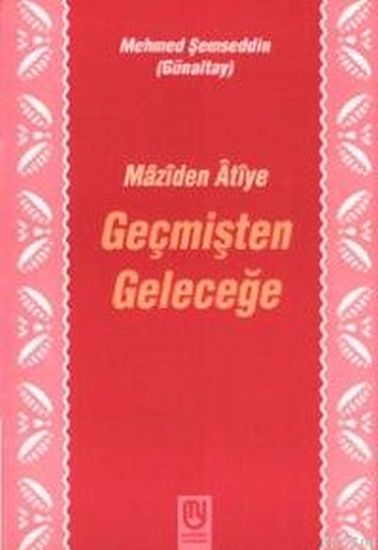 gecmisten-gelecege-maziden-âtiye