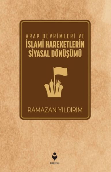 arap-devrimleri-ve-islami-hareketlerin-siyasal-donusumu