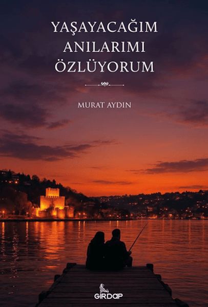 yasayacagim-anilarimi-ozluyorum