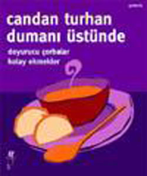 dumani-ustunde-doyurucu-corbalar-kolay-ekmekler